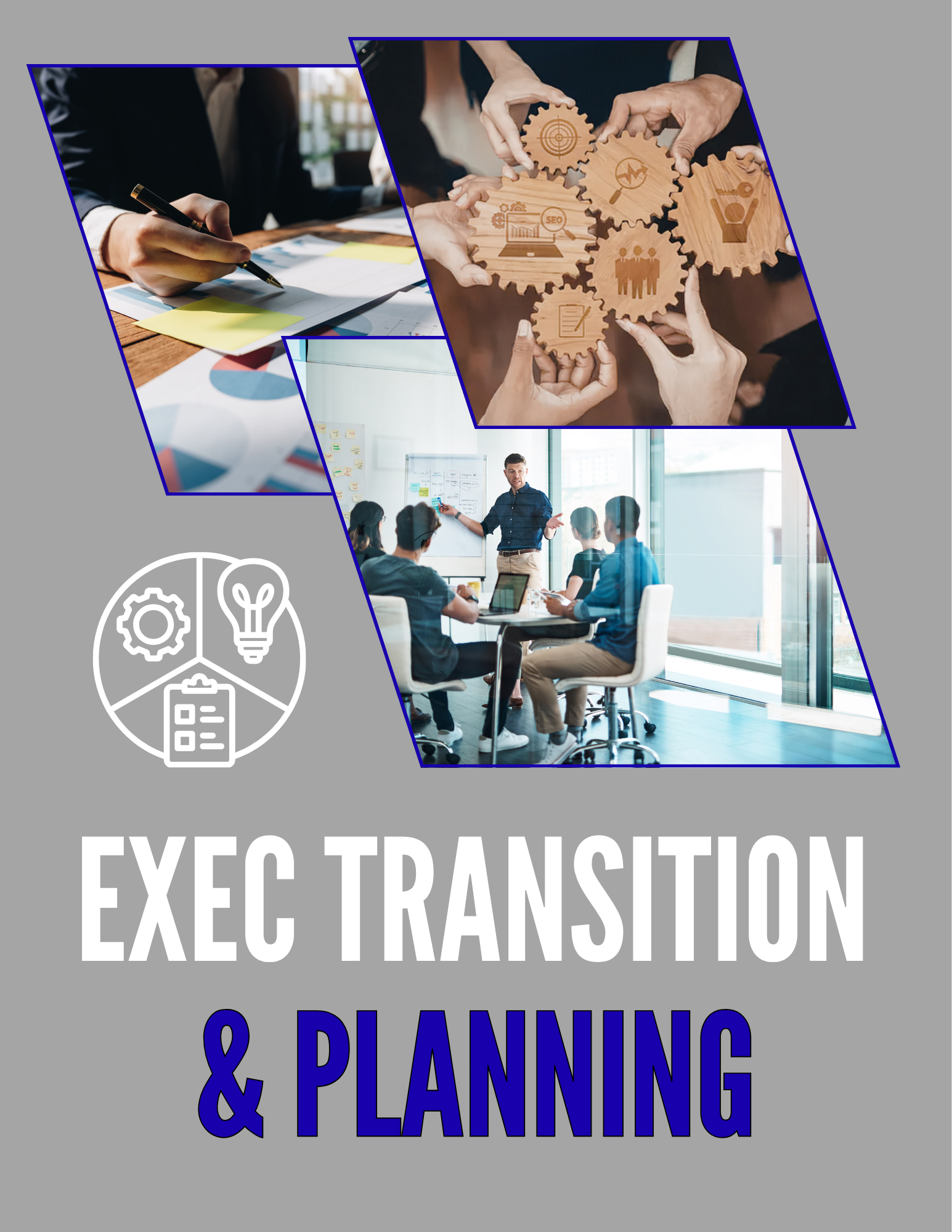 A collage of images featuring business meetings, planning, and teamwork, overlaid with the words "EXEC TRANSITION & PLANNING" on a gray background.