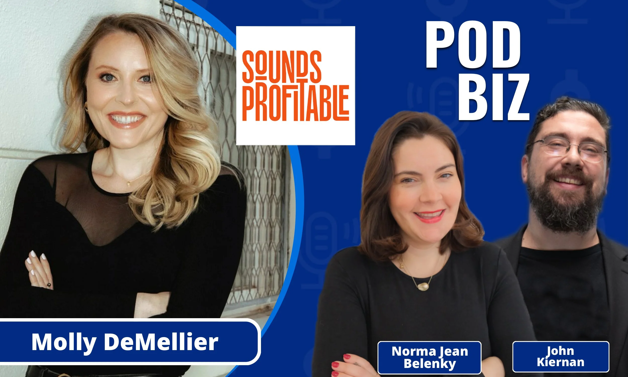 Molly DeMellier - Where the Money is in Podcasting, Podcast Movement’s New Format, Sounds Profitable, &amp; B2B Comms Strategy