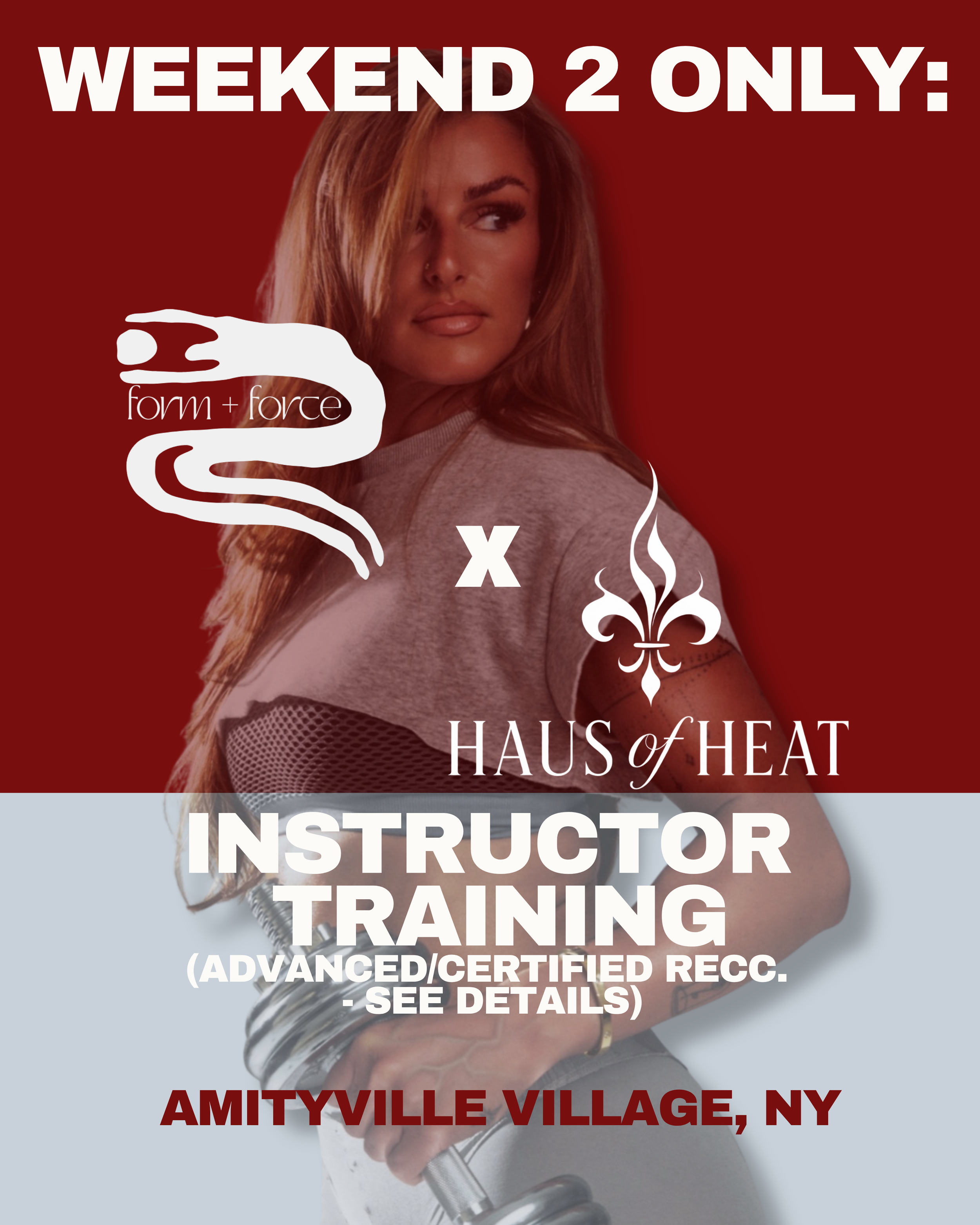 WEEKEND 2 ONLY- FORM + FORCE INSTRUCTOR TRAINING AT HAUS OF HEAT, AMITYVILLE, NY