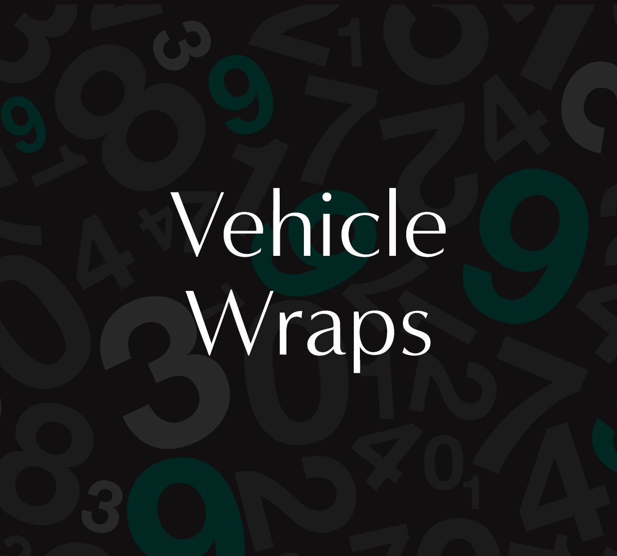 Cover image for vehicle wraps with scattered black and dark gray numbers and letters on a black background, featuring the text 'Vehicle Wraps' in white.