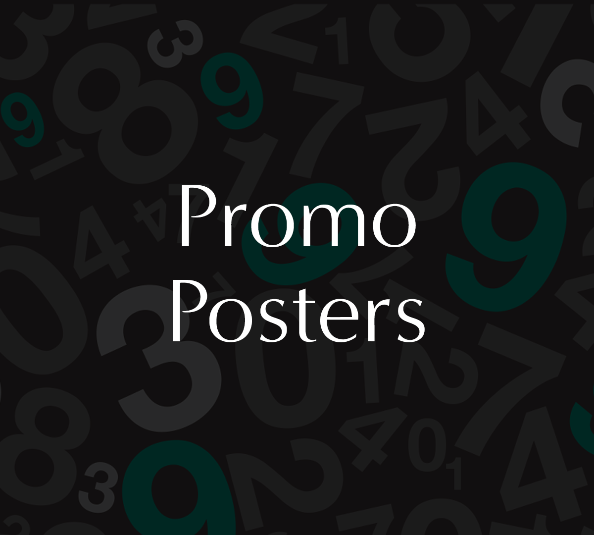 Dark promotional poster with scattered numbers and the text 'Promo Posters' in white centered.