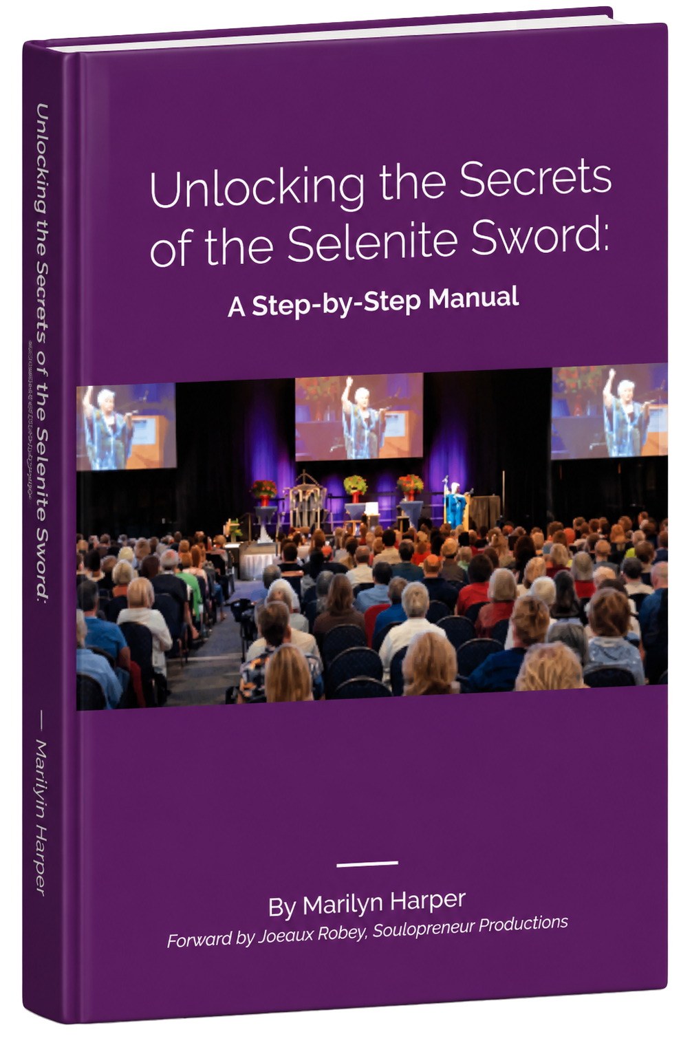 Book cover with purple background titled 'Unlocking the Secrets of the Selenite Sword: A Step-by-Step Manual' by Marilyn Harper, featuring a large photo of a speaker on stage in front of an audience, with screens displaying the speaker.