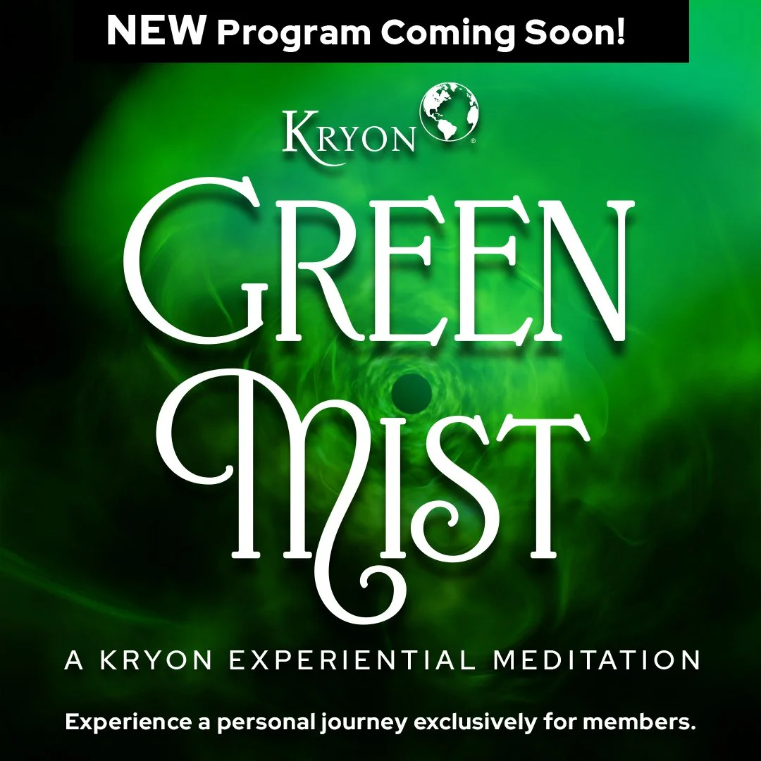 Announcement for a new program called 'Kryon Green Mist,' coming soon, with a focus on an experiential meditation journey exclusive for members, featuring a green mist background.