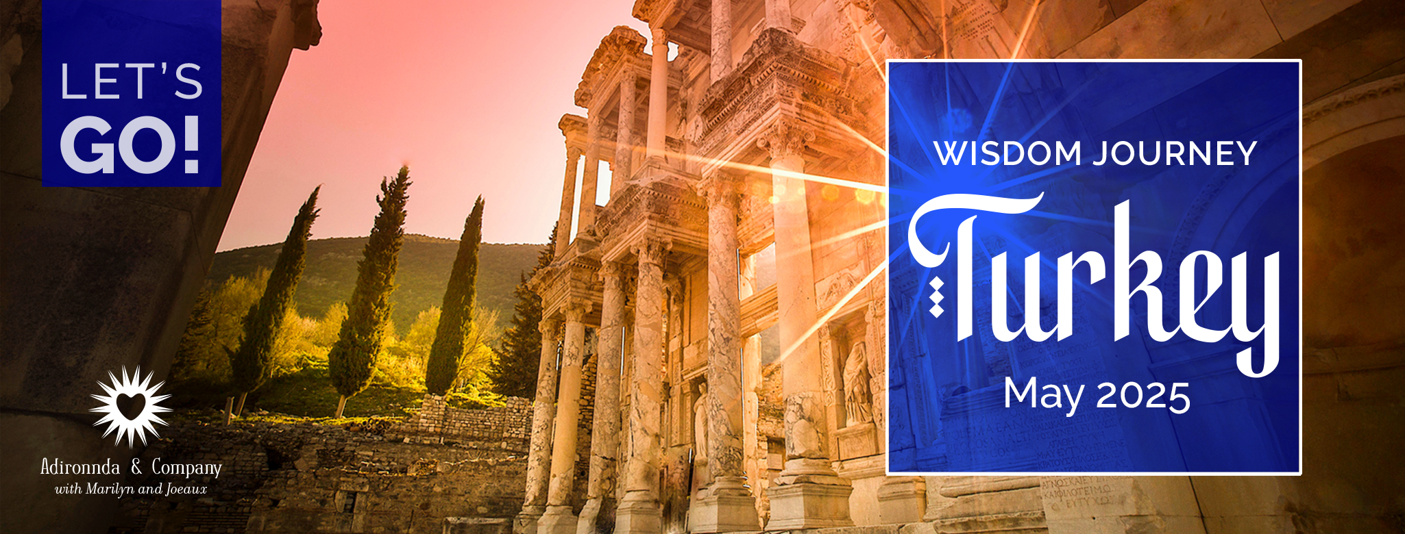 Travel promotion graphic for Turkey, featuring ancient ruins with columns and trees at sunset. Text reads "Let's Go!", "Wisdom Journey Turkey", and "May 2025."