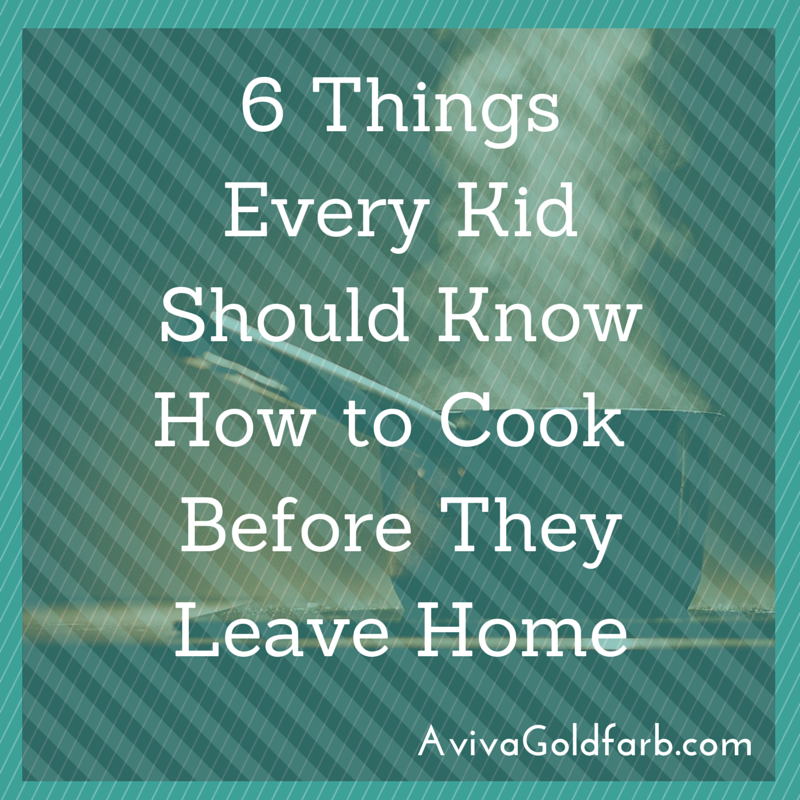 6 Things Kids Should Know How to Cook Before They Leave Home