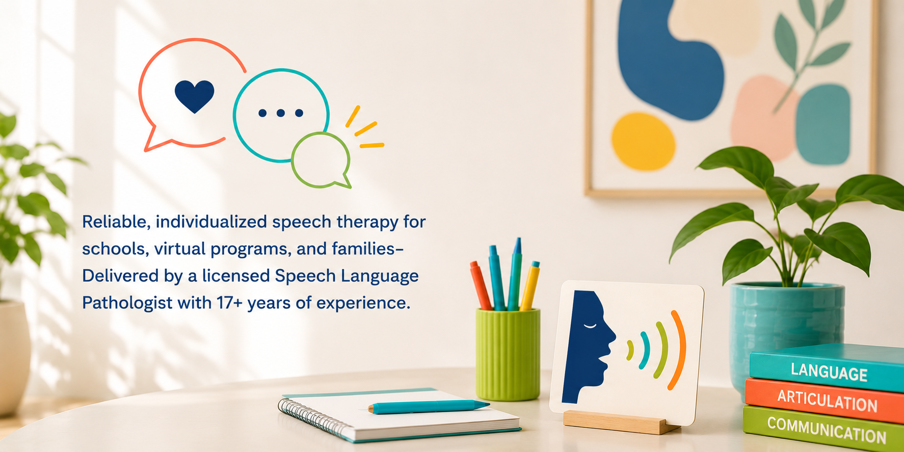 A desk with a green pencil holder filled with colorful markers, a clipboard with a blue marker and spiral notebook, and a speech therapy logo with a blue face silhouette and colorful sound waves. Behind, a framed abstract art piece and a potted plant are visible in a well-lit room. Text on the wall discusses speech therapy services for schools, virtual programs, and families delivered by a licensed speech-language pathologist with 17+ years of experience.