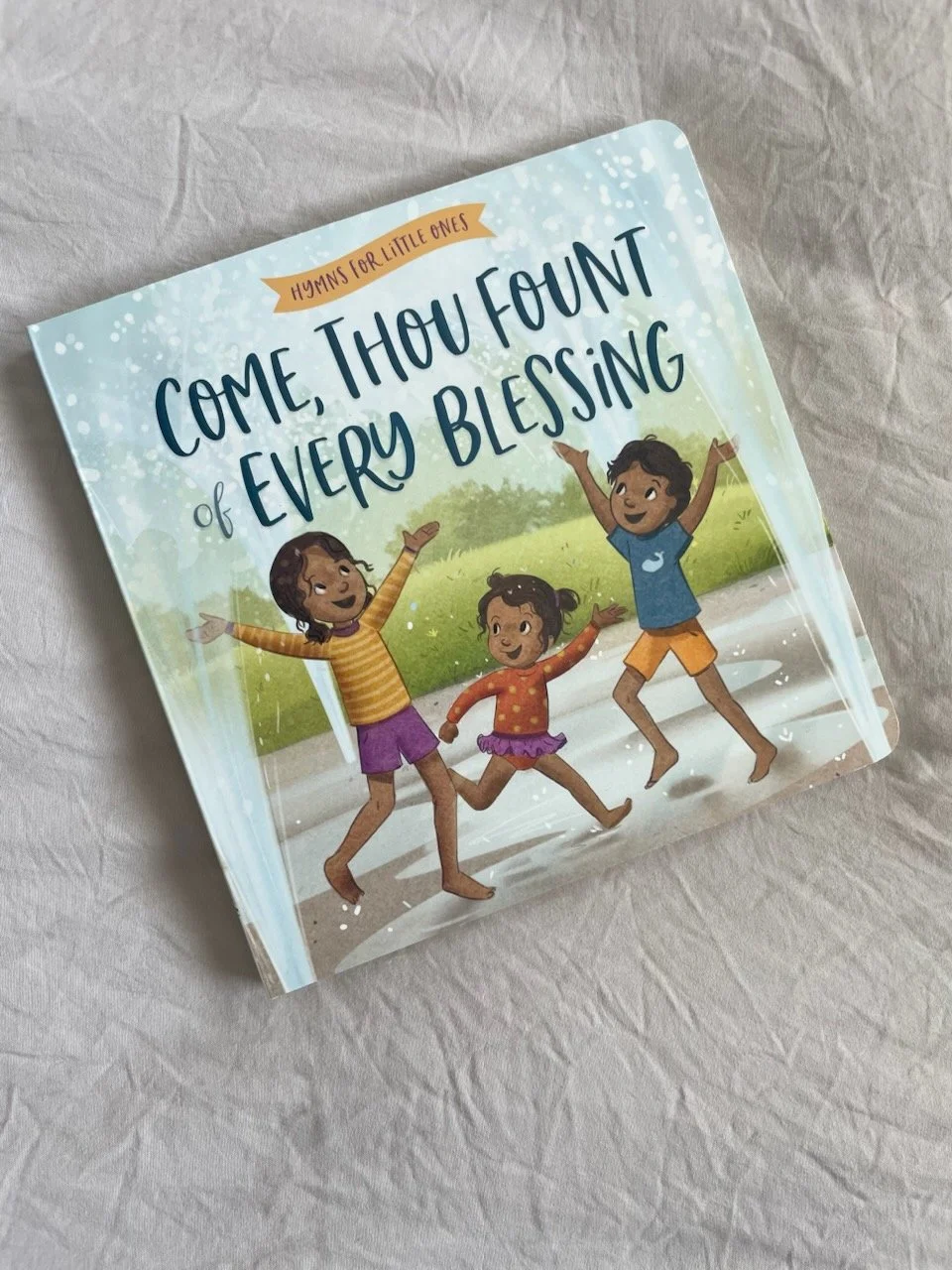 Come, Thou Fount of Every Blessing Board Book