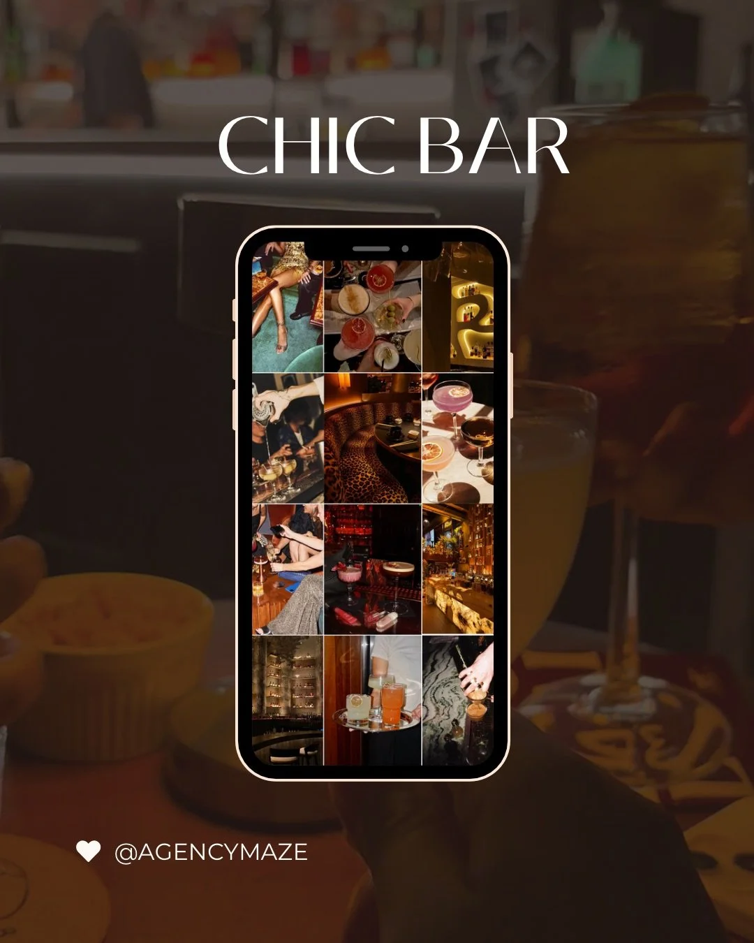 Chic bar promotional graphic featuring cocktails, lounge interiors, and a smartphone photo collage labeled @AGENCYMAZE