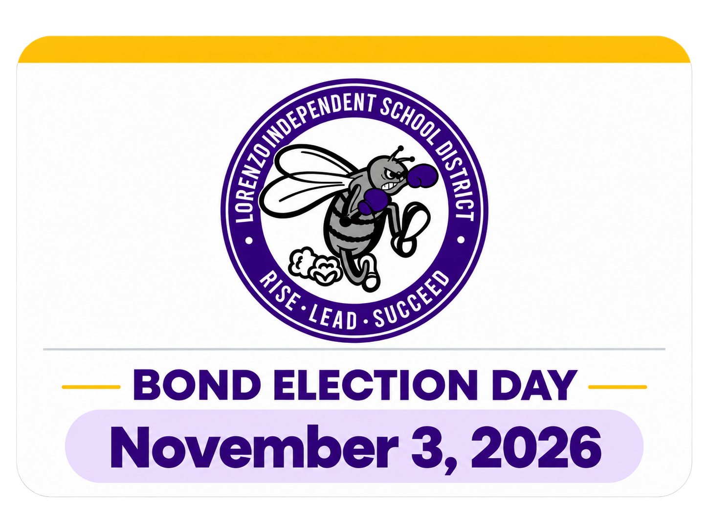 Logo of Lorenzo Independent School District with a cartoon bee wearing boxing gloves, surrounded by the text 'Lorenzo Independent School District' and the motto 'Rise Lead Succeed'. Below the logo, the event 'Bond Election Day' is announced with the date 'November 3, 2026' highlighted in purple.