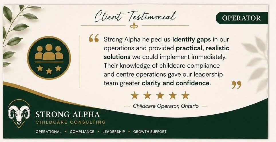Client testimonial for Strong Alpha Childcare Consulting, praising their identification of operational gaps and practical solutions, from a childcare operator in Ontario.