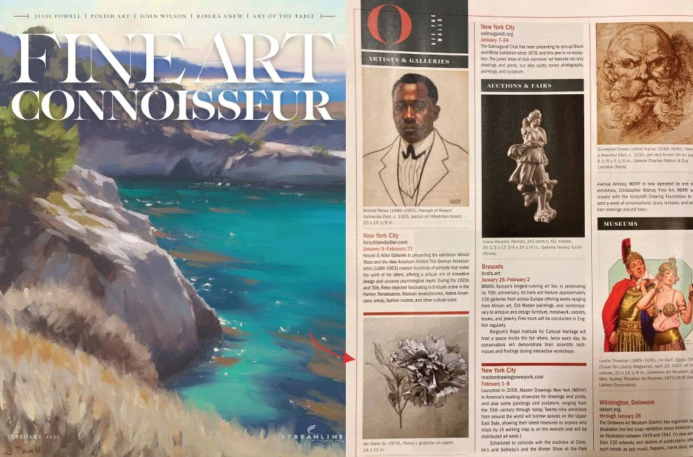 Fine Art Connoisseur-February 2025  The graphite drawing “Peony I” was chosen for an article about the Salmagundi Club’s 148th Annual Black and White Exhibition.