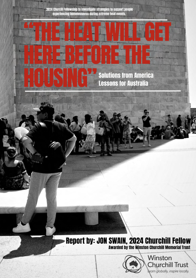 A black-and-white photo of people standing in line and sitting near the Washington Monument in Washington, D.C., with a large wall in the background displaying the quote, "The heat will get here before the housing," and information about a report on homelessness and extreme heat impact. The report is authored by Jon Swain, a 2024 Churchill Fellow, and is supported by the Winston Churchill Trust logo.