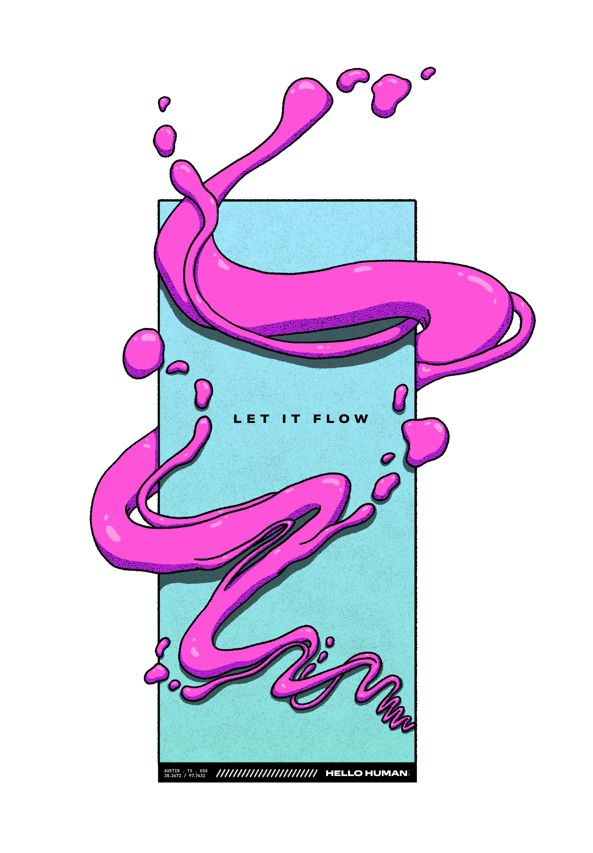 A digital illustration of pink slime flowing out of a blue box with the text 'LET IT FLOW' on it. The slime is swirling and splattering around the box. The bottom of the image has a black strip with white text indicating location and a barcode, along with the phrase 'HELLO HUMAN'.