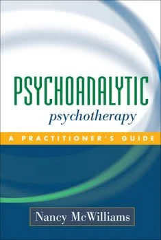 Book cover for "Psychoanalytic Psychotherapy: A Practitioner’s Guide" by Nancy McWilliams.