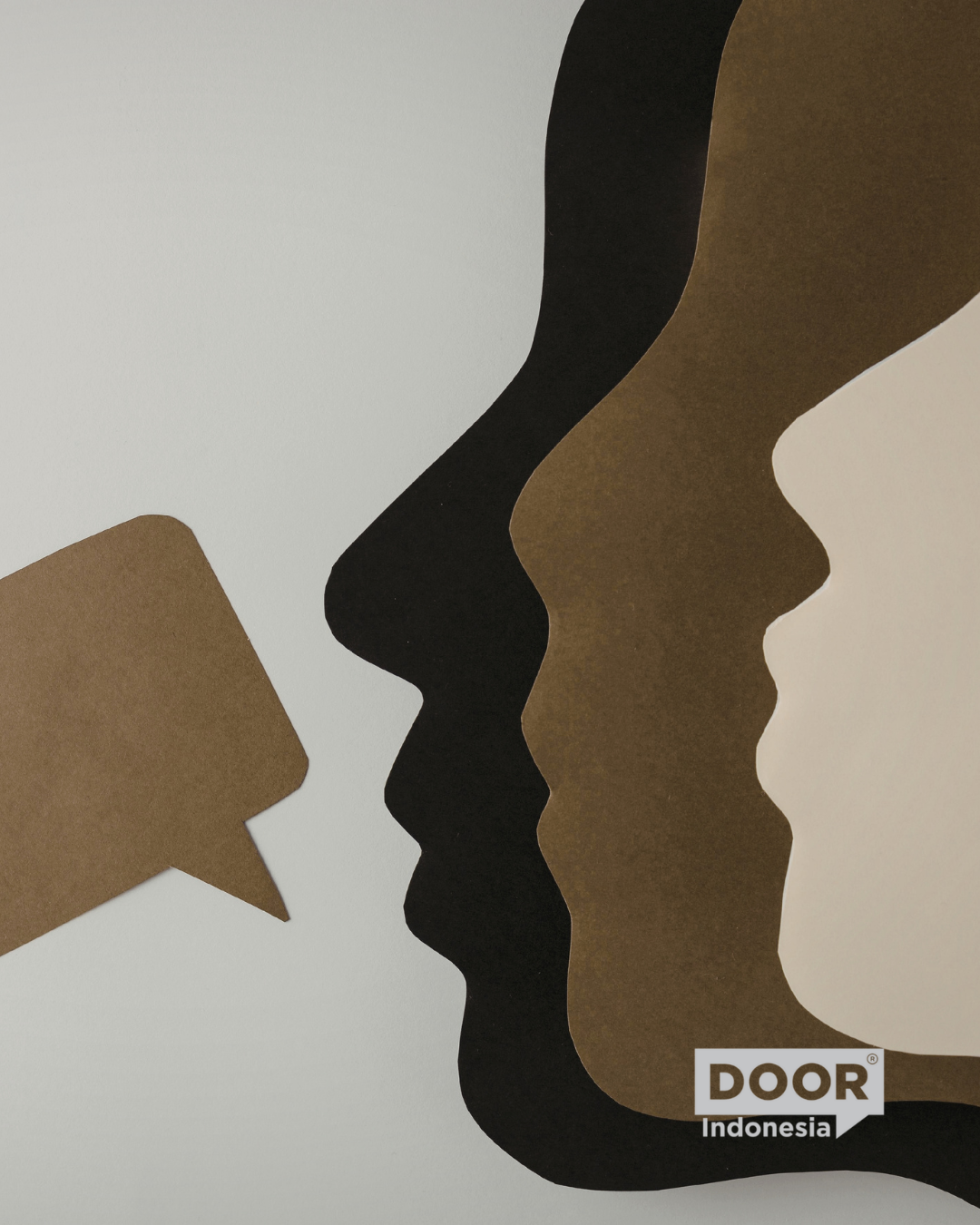 Three cardboard cutouts of a person's side profile with varying degrees of brown and a brown speech bubble. DOOR Indonesia logo on bottom right corner.