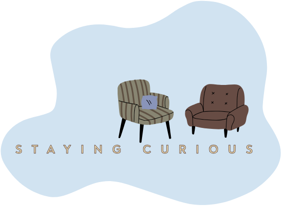 Illustration of two chairs on a light blue background with the words 'STAYING CURIOUS' beneath them.