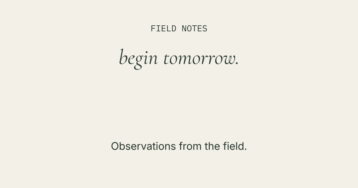 begin tomorrow.