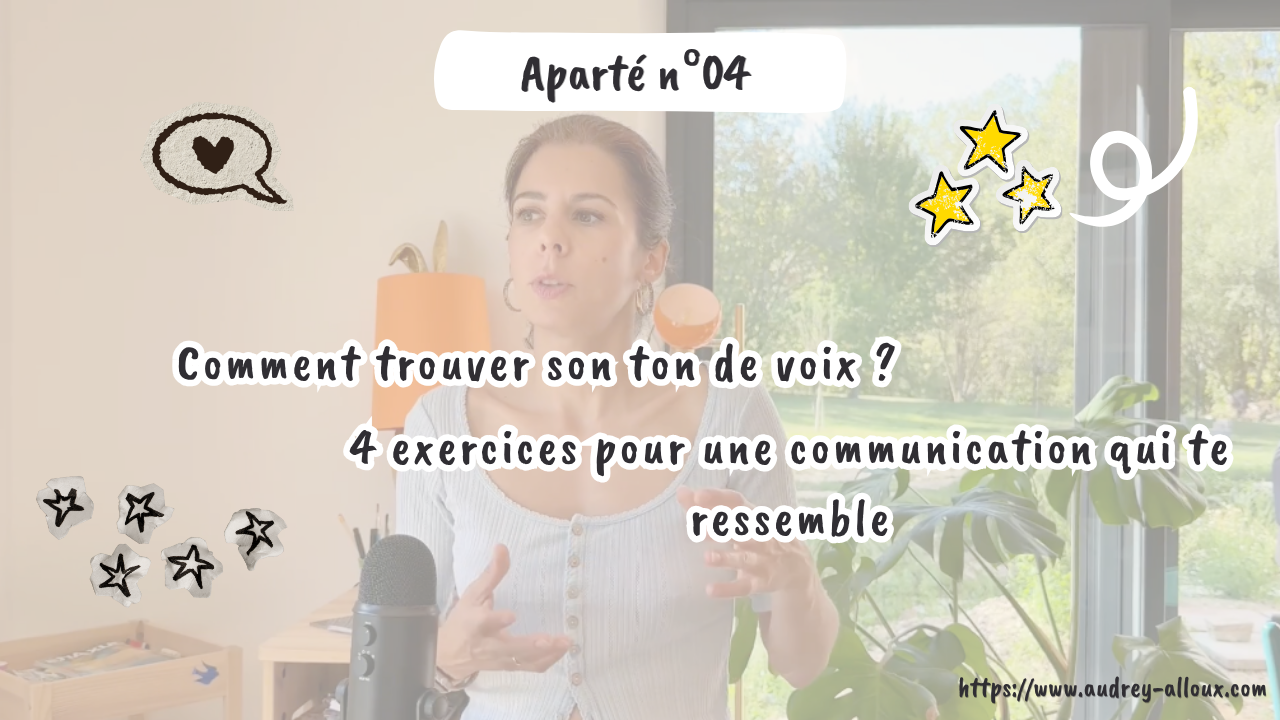 Aparté n°04 – Comment trouver son ton de voix ? 4 actions pour une communication qui te ressemble