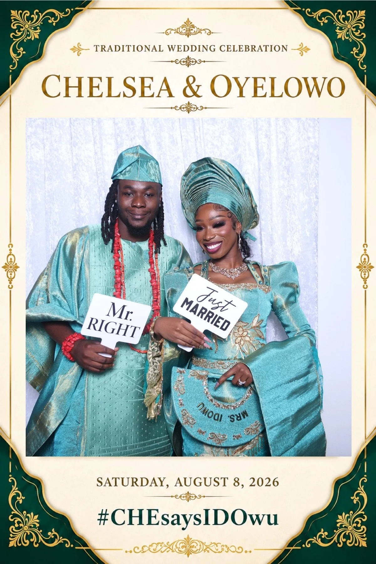 A couple dressed in traditional African attire at a wedding celebration. The man holds a sign that says 'Mr. RIGHT' and the woman holds a sign that says 'Just MARRIED'. The background is a white textured backdrop with gold and green decorative elements at the top and bottom. The image includes text indicating it was taken on Saturday, August 8, 2026, and a hashtag '#CHEsaysIDowu'.