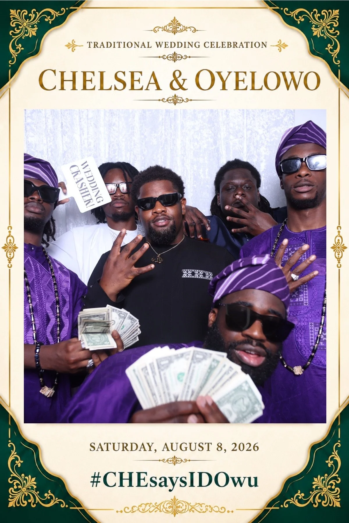 A group of six men dressed in traditional African clothing and sunglasses, posing for a wedding photo against a silver backdrop. Some hold stacks of U.S. dollar bills, and one holds a sign that reads "WEDDING CRASHER!" The top of the image features a decorative wedding invitation design with gold accents, stating 'Traditional Wedding Celebration, Chelsea & Oyelow,' with the date Saturday, August 8, 2026, and the hashtag #CHEsaysIDOw.