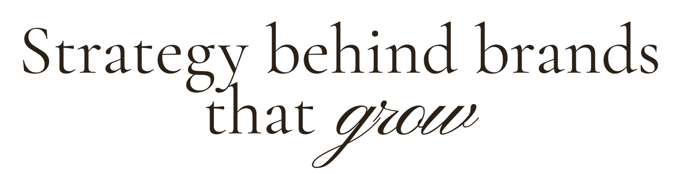 Strategy behind brands that grow