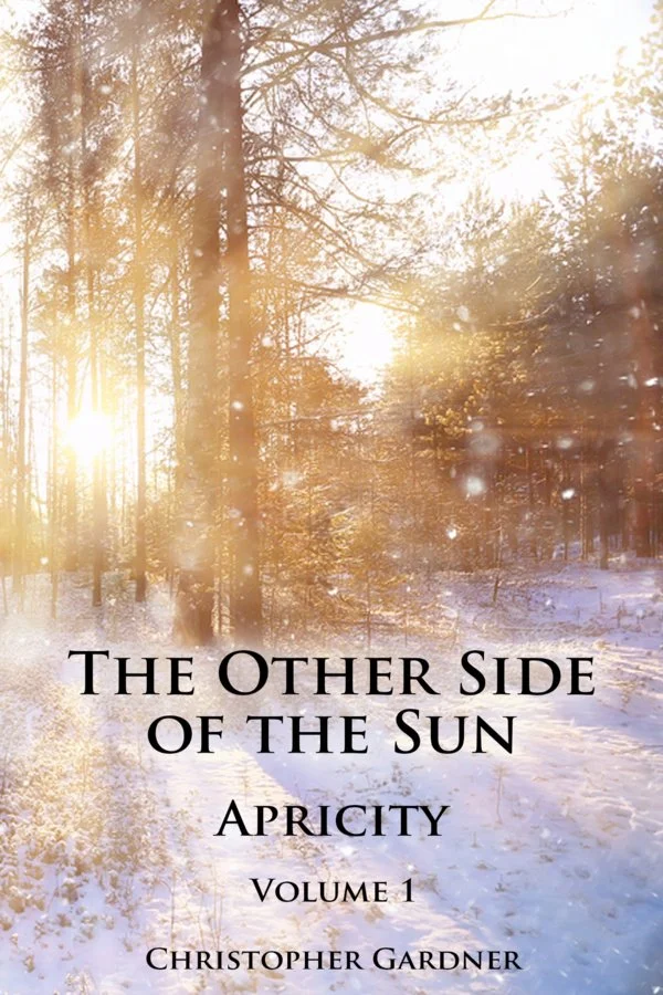 Cover of The Other Side of the Sun: Apricity, Volume I by Christopher Gardner.