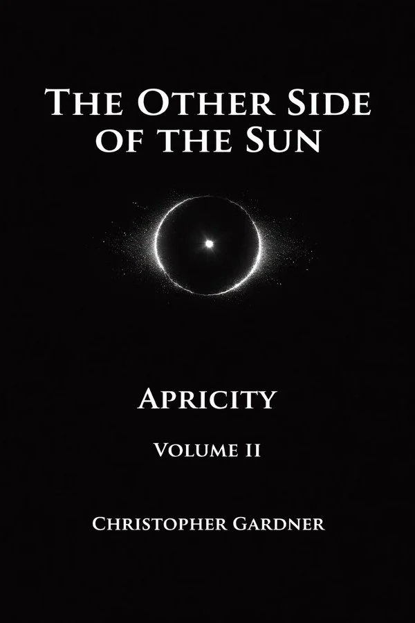 Cover of The Other Side of the Sun: Apricity, Volume II by Christopher Gardner.