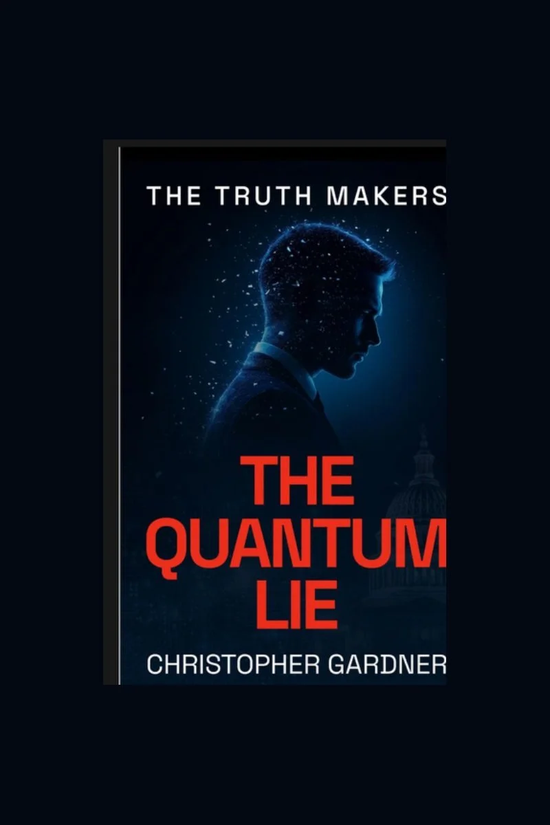 Cover of The Truth Makers: The Quantum Lie by Christopher Gardner.