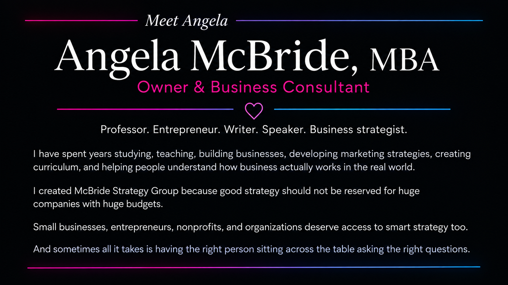 Introduction slide featuring Angela McBride, MBA, owner and business consultant, with a short biography emphasizing her expertise in business strategy, teaching, and marketing.