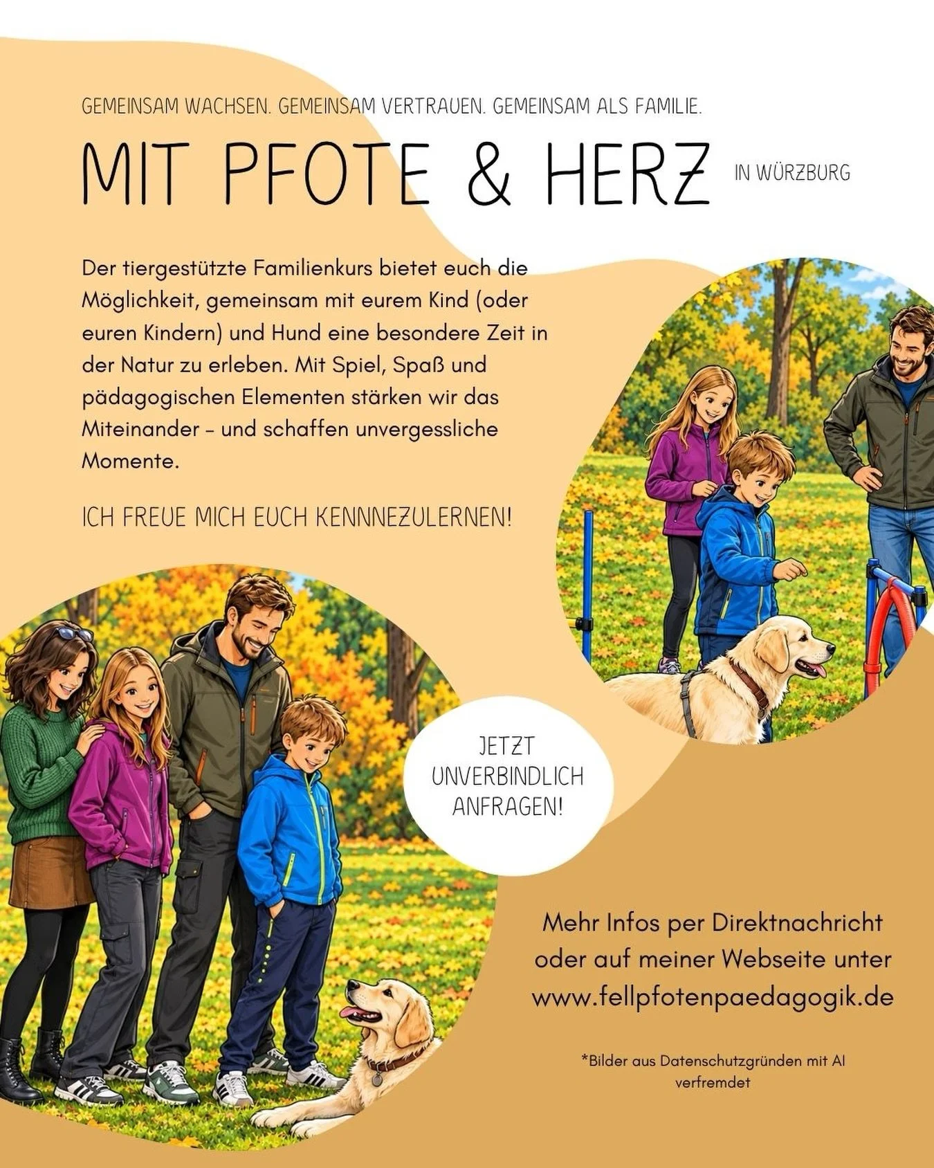 🐾 Familienzeit, die verbindet 🐾

Bei &bdquo;Mit Pfote &amp; Herz&ldquo; erlebt ihr 60 Minuten gemeinsame Zeit drau&szlig;en &ndash; mit Hund, Bewegung, kleinen Herausforderungen und ganz viel Miteinander.

Spielerisch geht es darum, aufeinander zu 