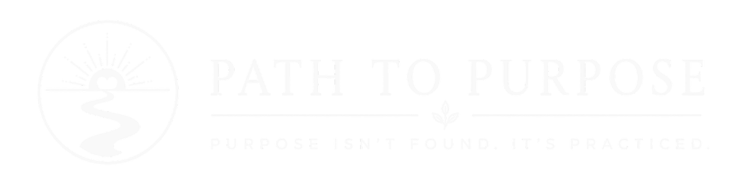 Path to Purpose | Meaningful Living Through Every Chapter