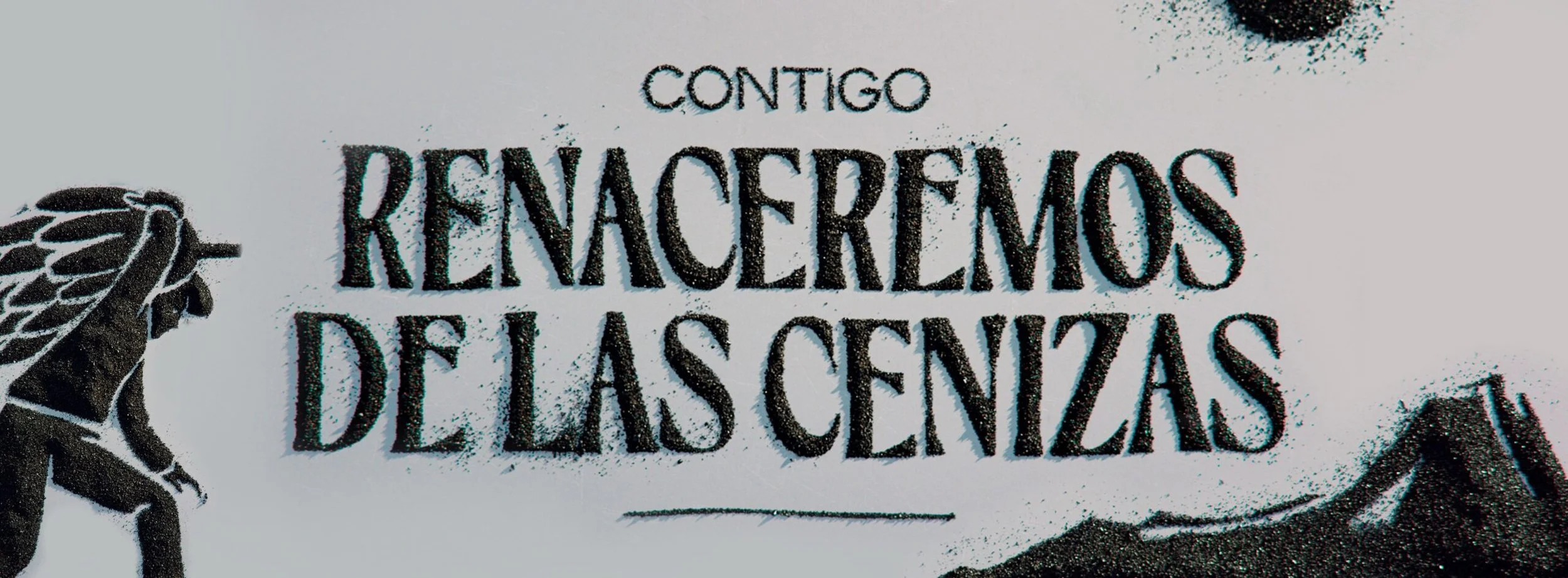 Mensaje en graffiti que dice 'Contigo renaceremos de las cenizas' en letras grandes y negras, con decoración de hojas y cenizas alrededor.