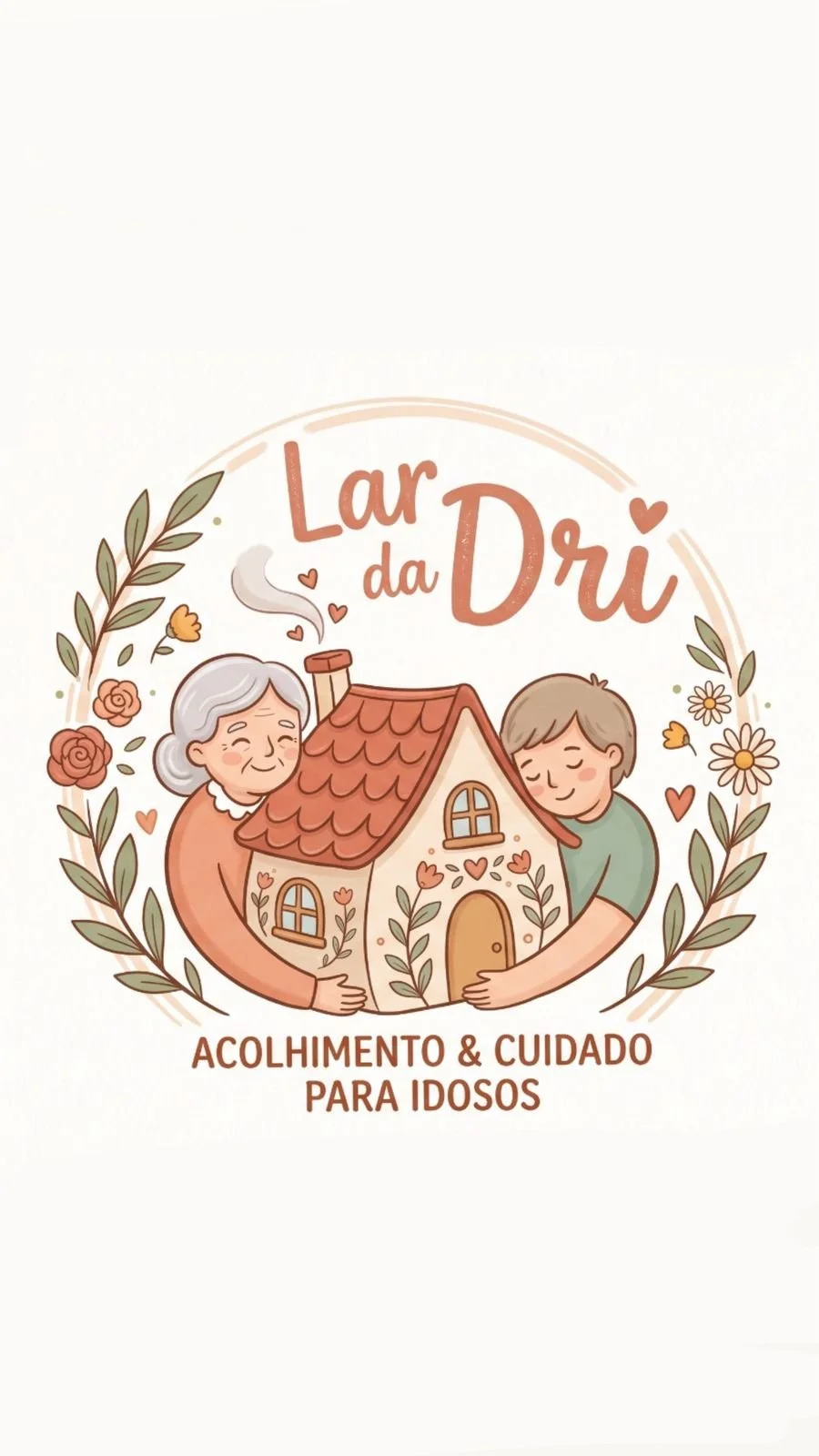 Ilustração de uma casa rodeada por flores, com uma senhora idosa e um jovem, ambos sorrindo e abraçados, representando cuidado para idosos. Texto: "Lar da Drí" e "Acolhimento & Cuidado para Idosos".