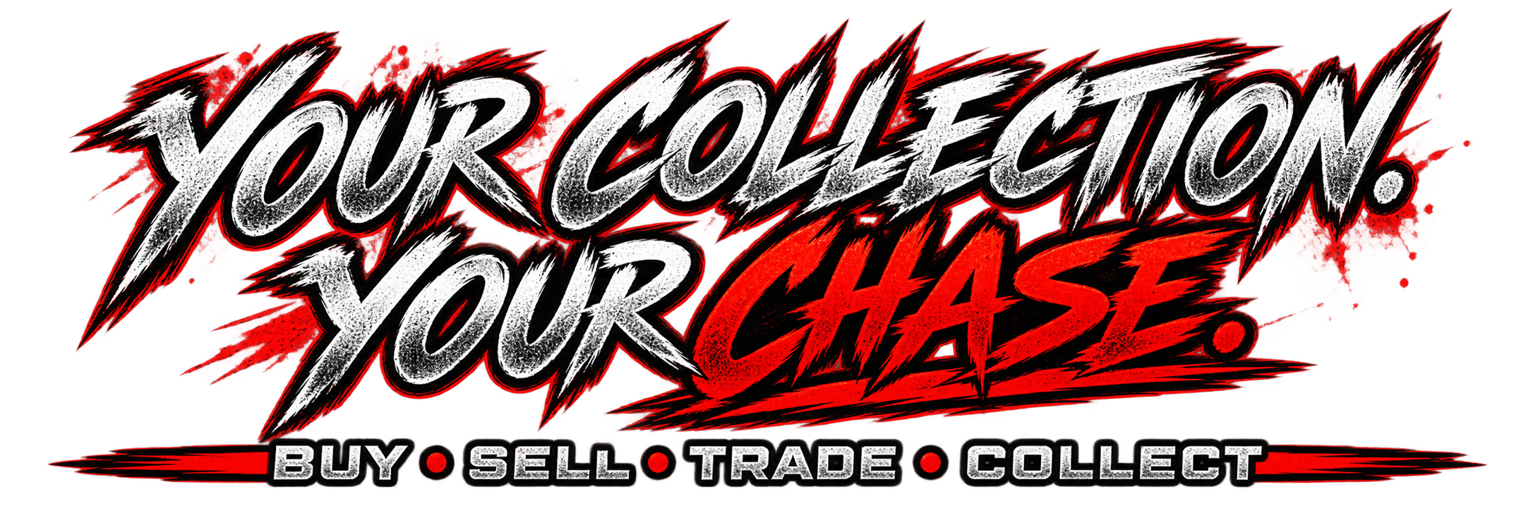 Your Collection. Your Chase. graphic with Buy, Sell, Trade, Collect in red, white and black.