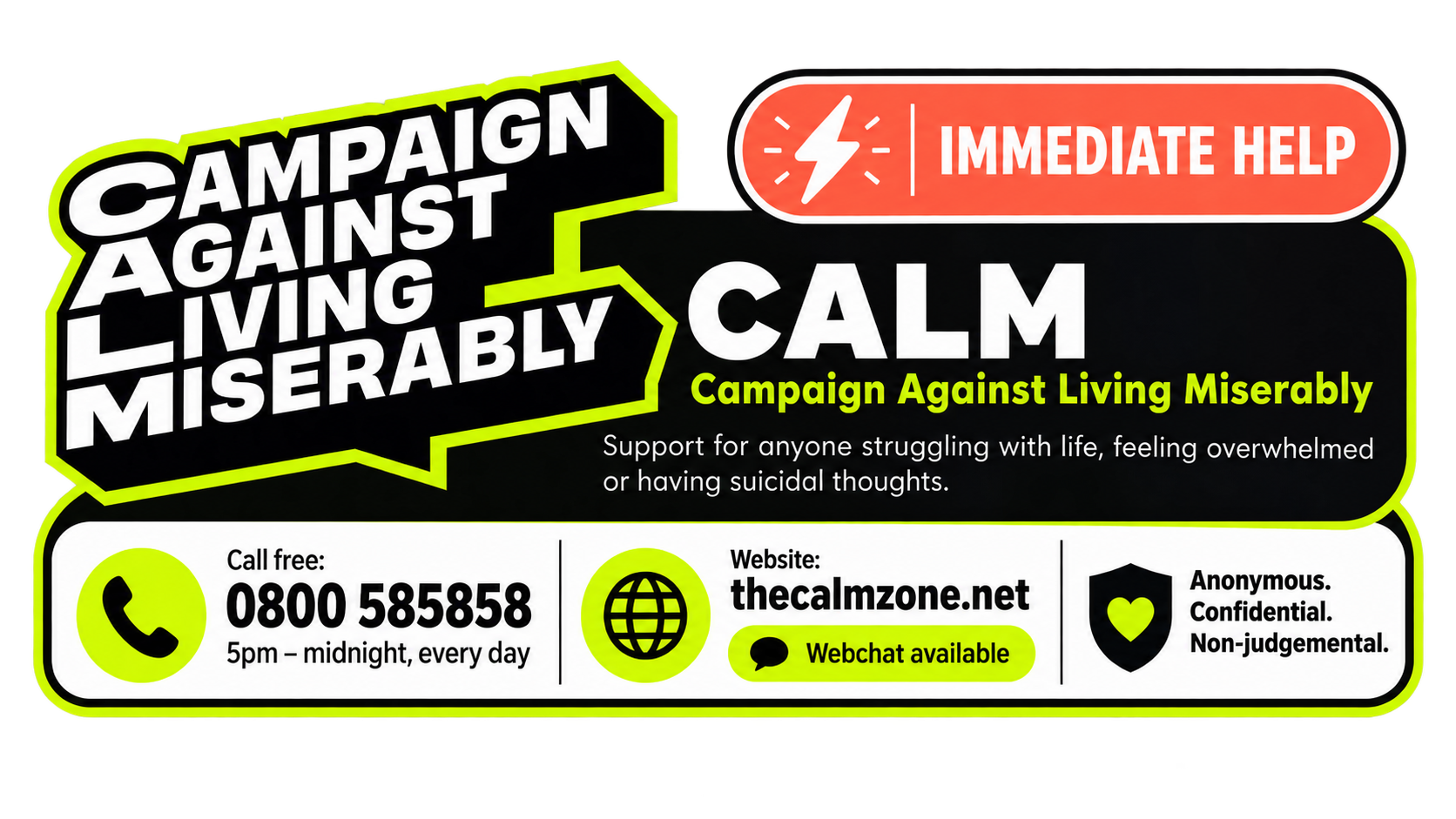 Campaign Against Living Miserably support poster featuring a red and white 'Immediate Help' box with a lightning bolt icon, black and lime green text, contact information including a phone number, website, and webchat availability for mental health support.