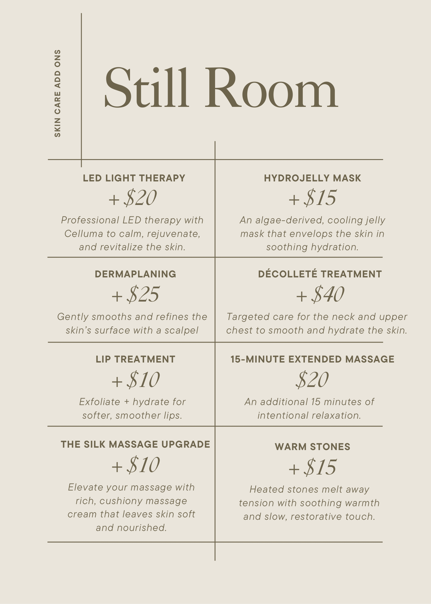 Spa treatment menu titled 'Still Room' including options such as LED Light Therapy, Hydrojelly Mask, Dermaplaning, Décolleté Treatment, Lip Treatment, 15-Minute Extended Massage, Silk Massage Upgrade, and Warm Stones, with prices and descriptions for each.