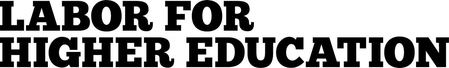 Labor for Higher Education (Copy)
