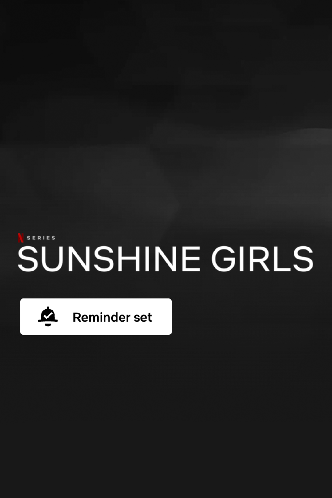 Promotion for Netflix series 'Sunshine Girls' with a reminder set button.