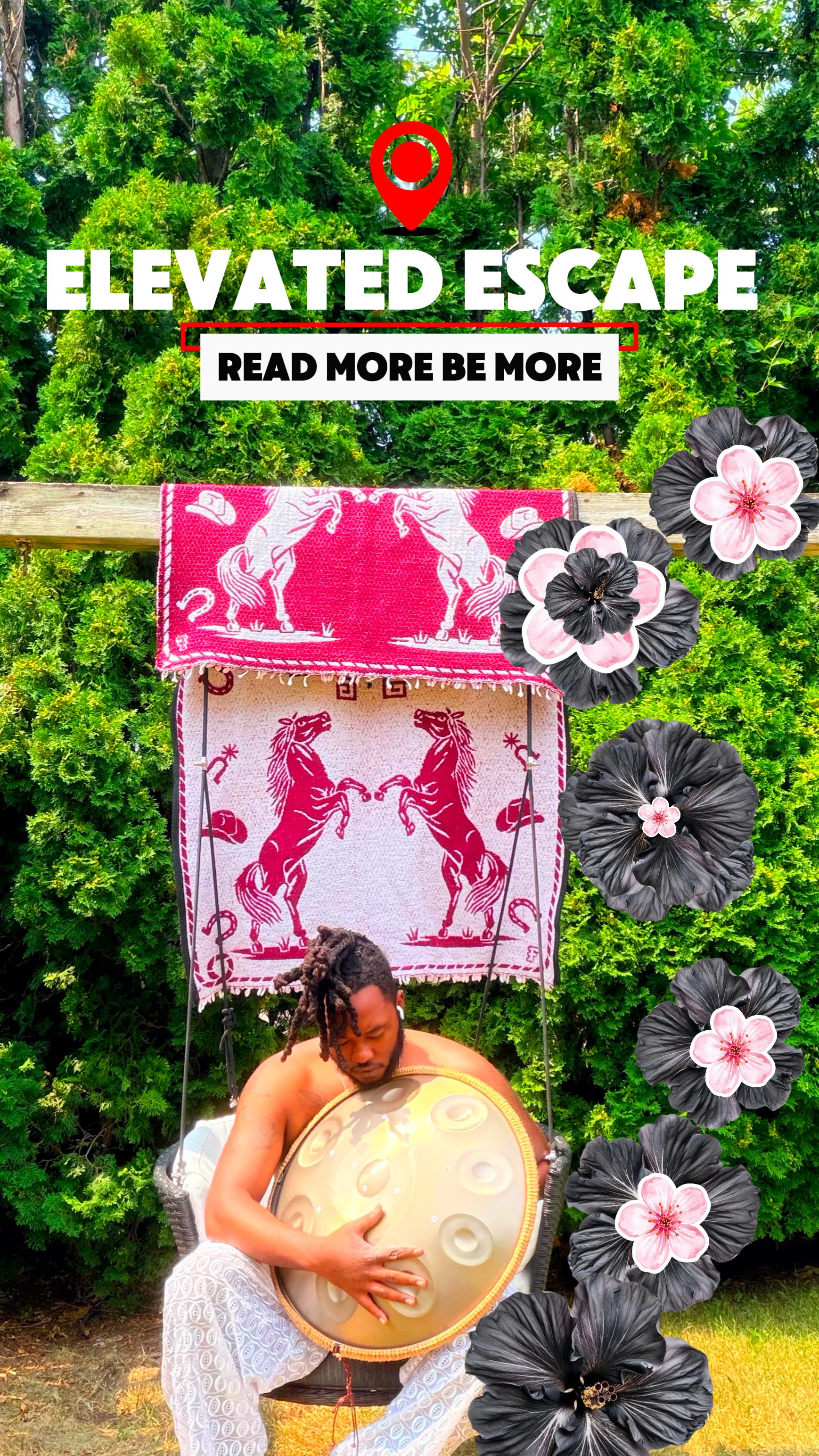 A person playing a handpan drum outdoors, with lush green trees in the background and decorative pink and black flowers overlaying the image. There is a banner with the text 'ELEVATED ESCAPE' and 'READ MORE BE MORE' above.