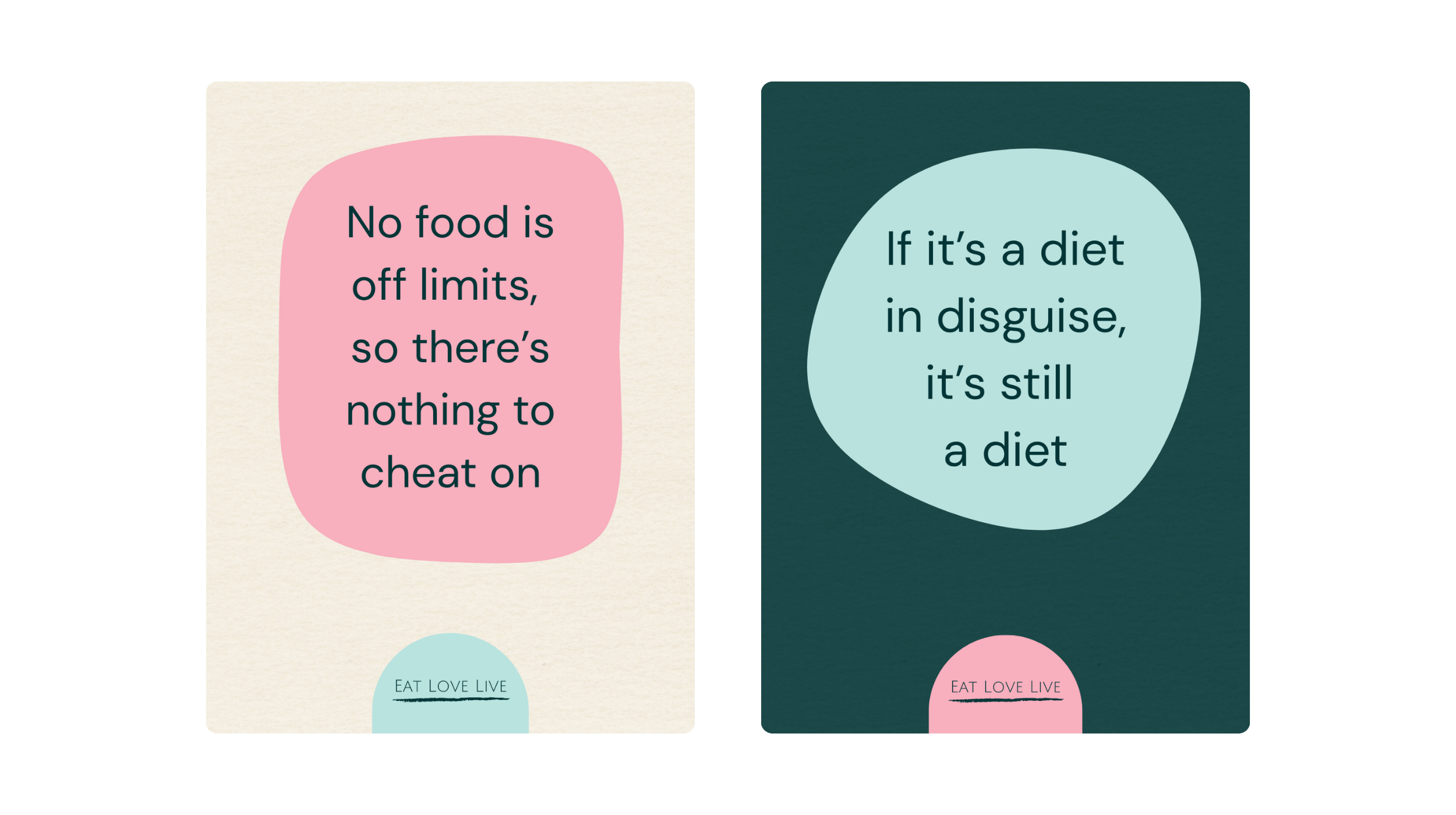 Two affirmation templates with colourful shapes: ‘No food is off limits, so there’s nothing to cheat on’ on pink, and ‘If it’s a diet in disguise, it’s still a diet’ on dark teal.