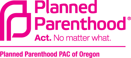 Planned Parenthood logo in pink with the slogan 'Act. No matter what.' and text 'Planned Parenthood PAC of Oregon'.