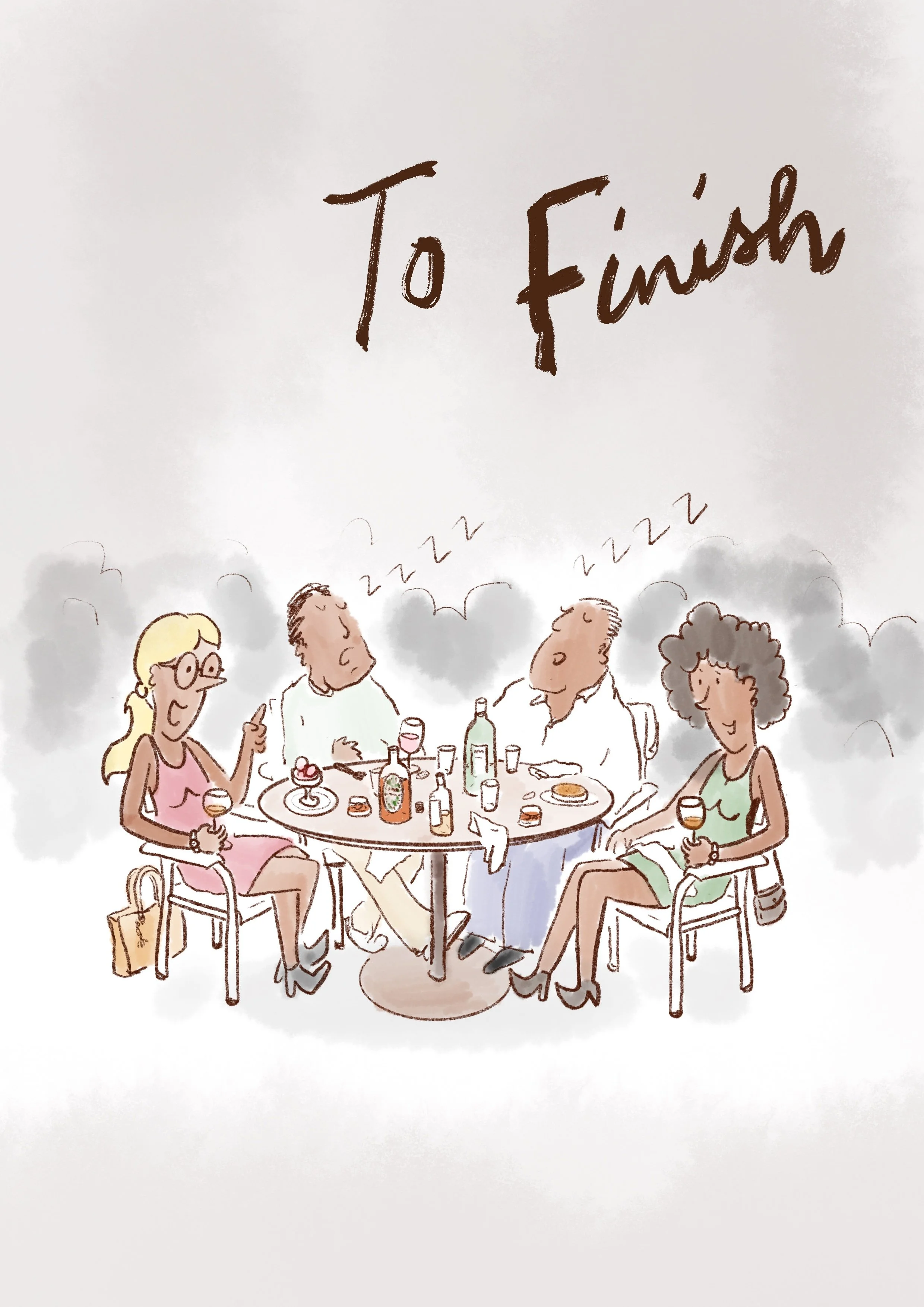 An illustration of two couples sitting around a table, having a dinner party with drinks and dessert, the two men are asleep and the two wives are still chatting. Text above reads 'To Finish'.