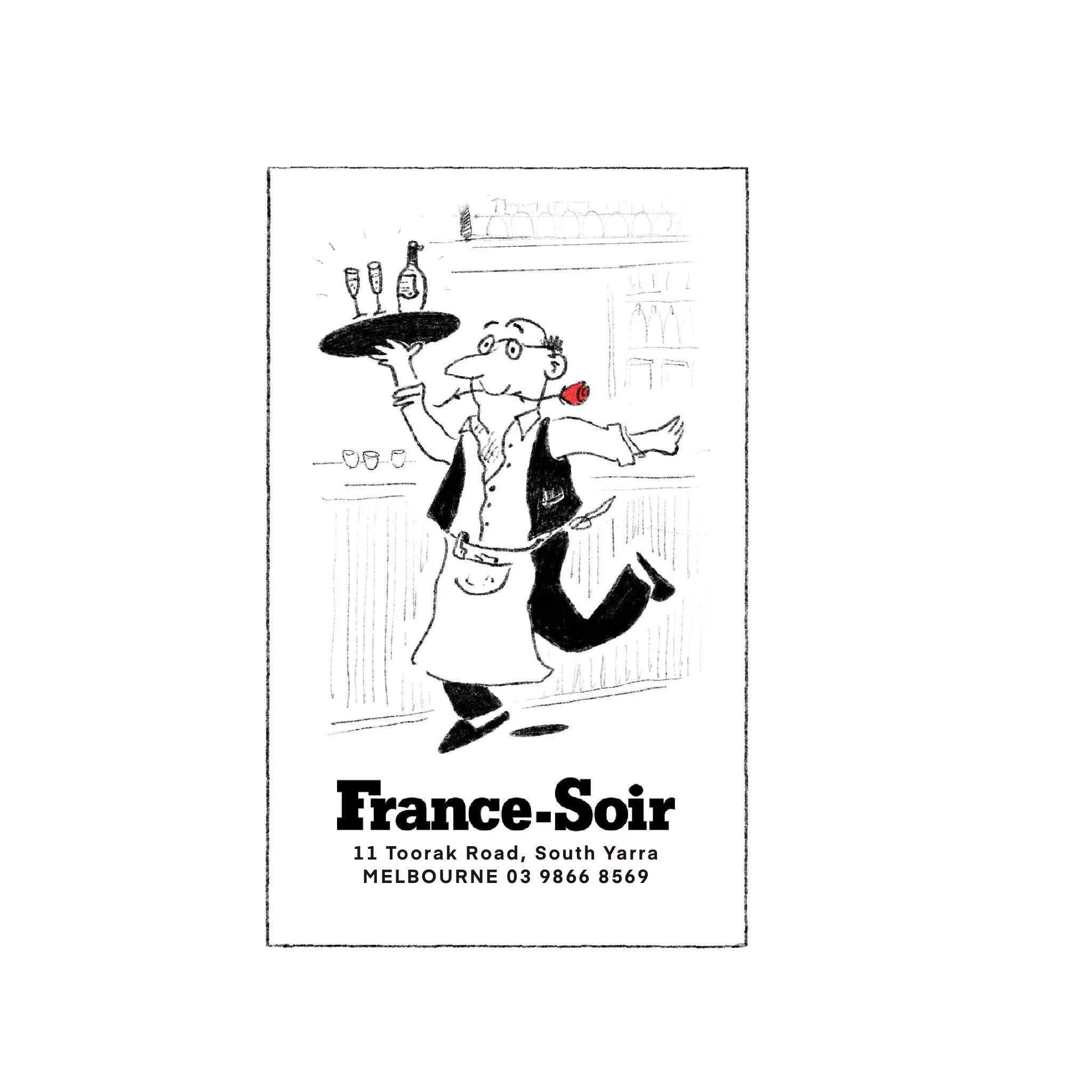 A flyer for France-Soir, a restaurant located at 11 Toorak Road, South Yarra, Melbourne. The flyer features a hand-drawn cartoon of a person with glasses, holding a tray with three glasses and a bottle, and has the address and contact number at the b