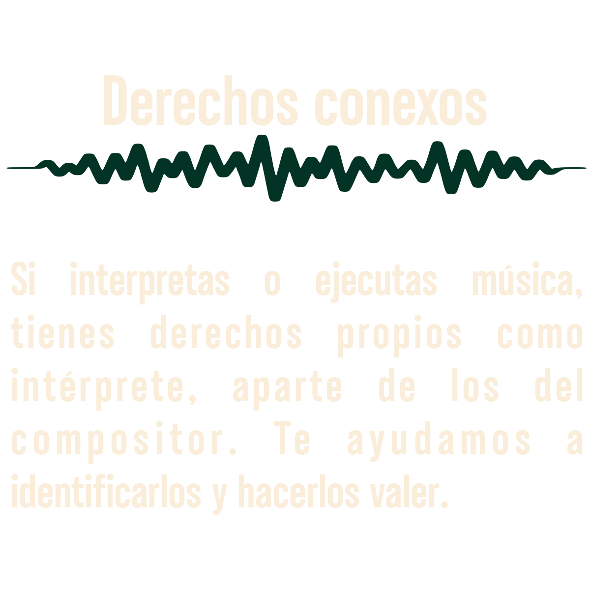 Texto y diseño relacionados con los derechos conexos, mencionando que si interpretras o ejecutas música tienes derechos propios y se ofrece ayuda para identificarlos y hacerlos valer.