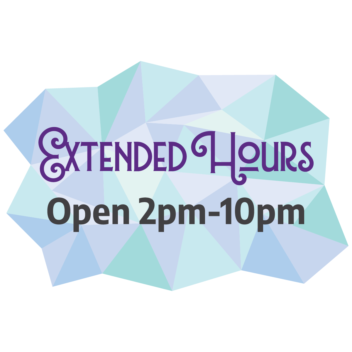 Special Extended hours - Open until 10pm