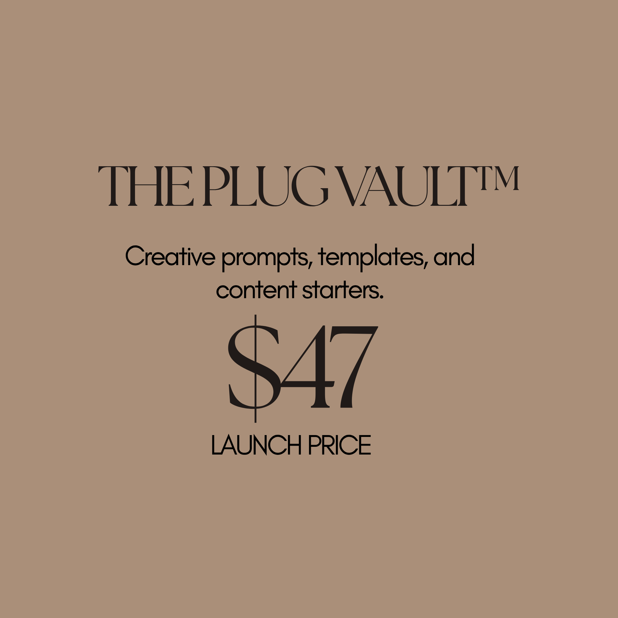 A promotional graphic with beige background displaying the text 'THE PLUG VAULT™', followed by a description of creative prompts, templates, and content starters. The price '$47' is also shown.