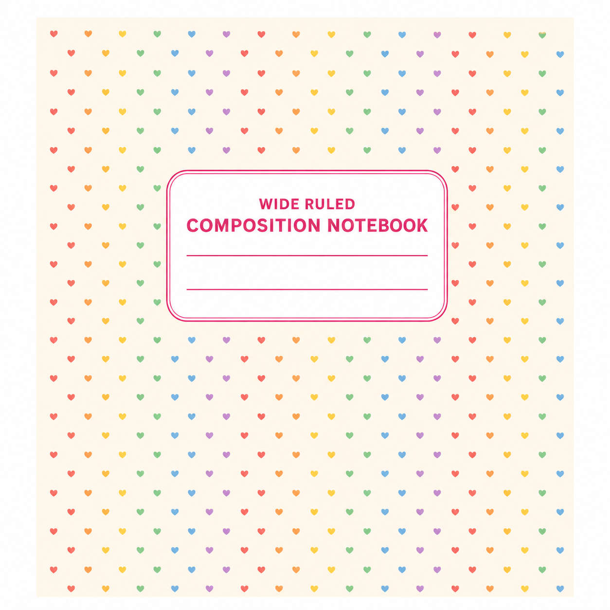 Wide Ruled Composition Notebook: Rainbow Hearts