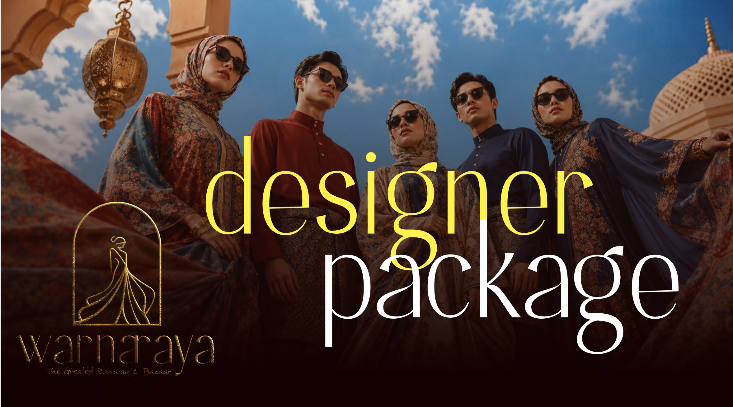 A group of five people dressed in traditional South Asian attire, wearing sunglasses. Overlaid text reads "designer package" and there is a logo with a stylized image and the words "Warnaraya" and "The Greatest Runway & Bazaar"