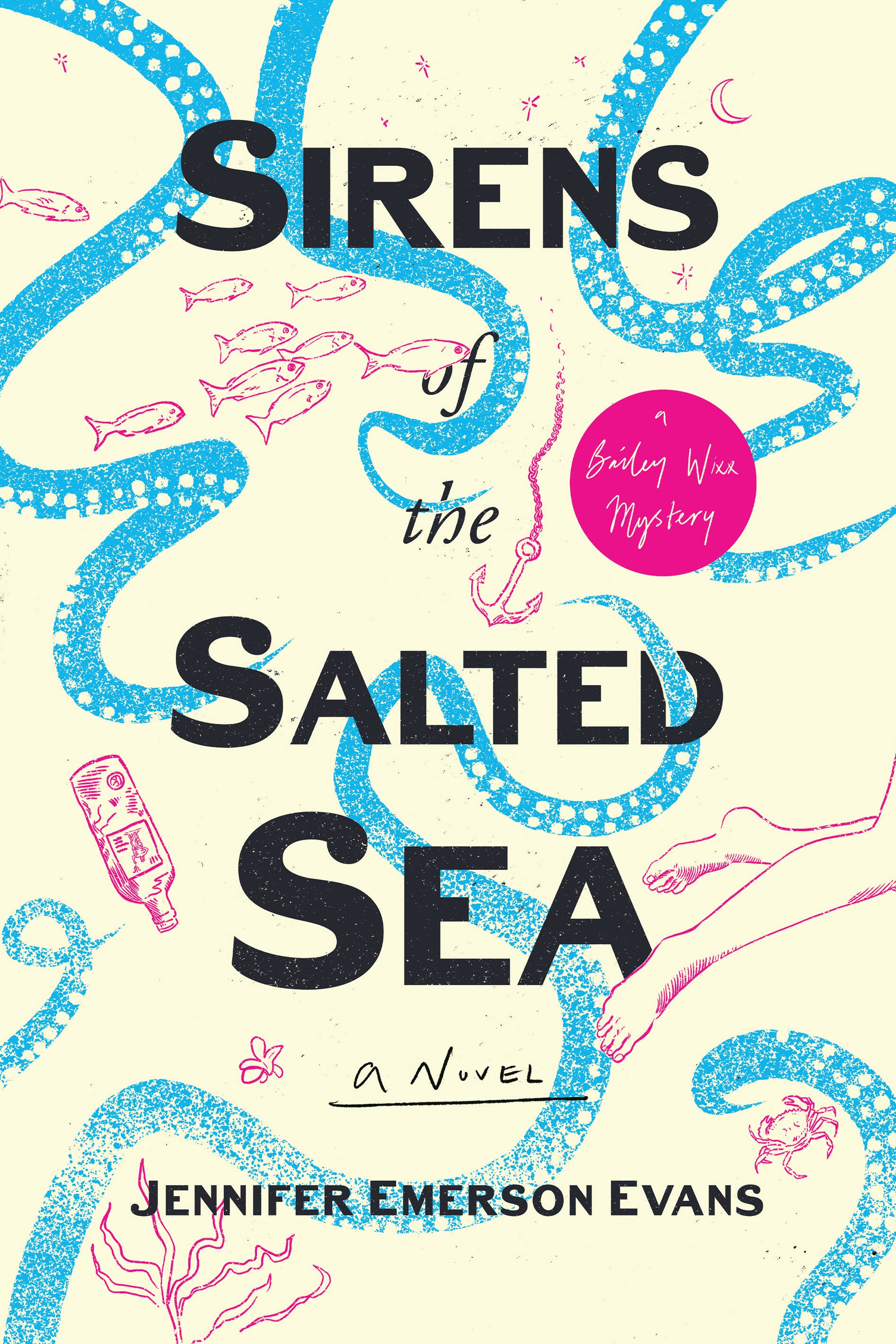 The book cover titled 'Sirens of the Salt Sea' by Jennifer Emerson Evans, featuring illustrations of blue octopus tentacles, pink fish, a pink bottle, a starfish, a crab, a foot, and a hand with nautical and oceanic elements. Great murder mystery.