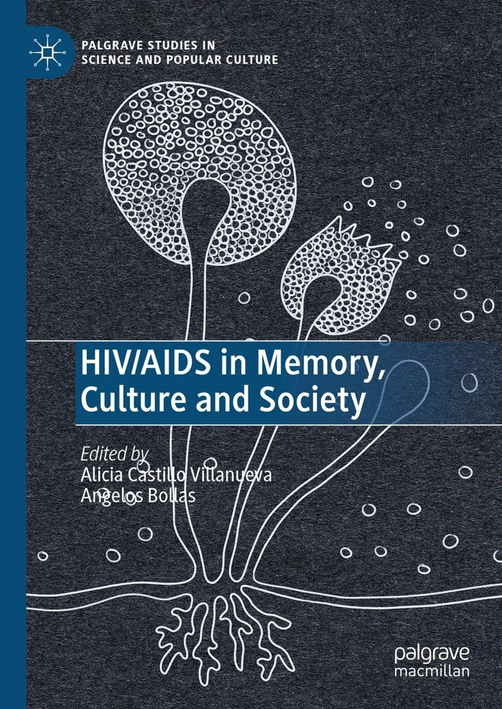 Book cover titled "HIV/AIDS in Memory, Culture and Society" edited by Alicia Castillo Villanueva and Angelos Bollas, part of the Palgrave Studies in Science and Popular Culture series, with a dark textured background and a white line drawing of a plant with circular flower shapes and root system.